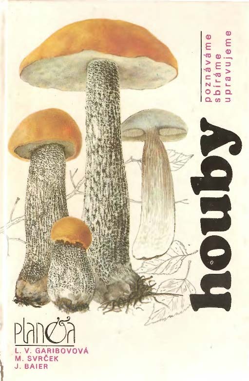 Houby - poznáváme, sbíráme, upravujeme