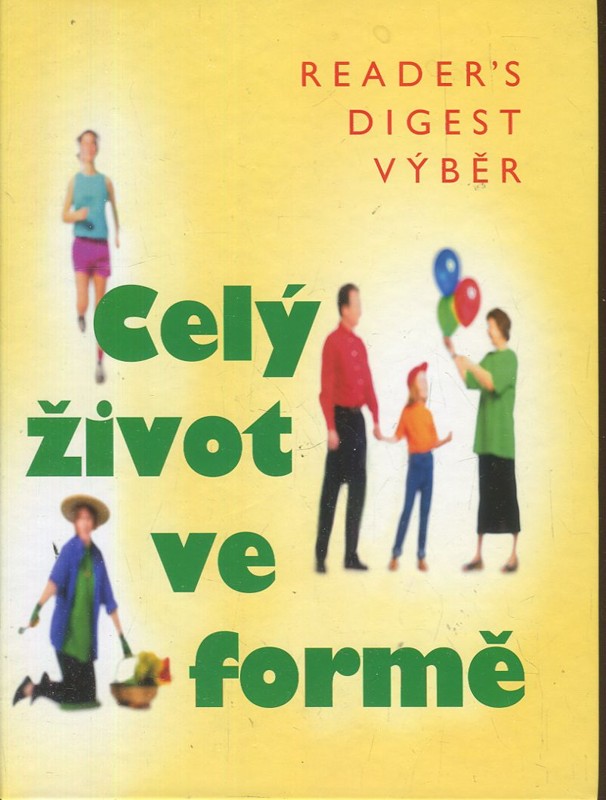 Celý život ve formě - jak dobře vypadat a ještě lépe se cítit