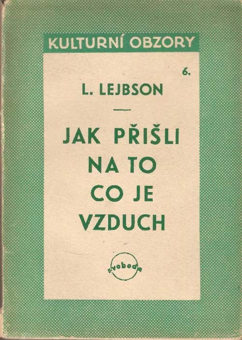 Jak přišli na to, co je vzduch : Povídka z dějin chemie a fysiologie