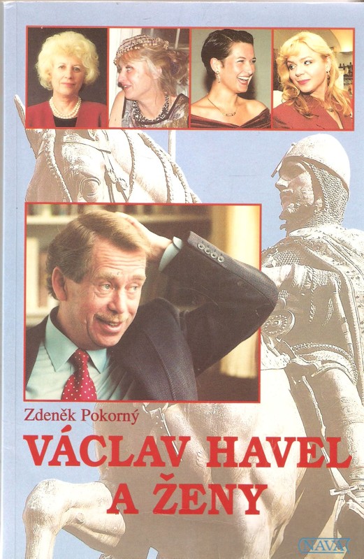 Václav Havel a ženy, aneb, Všechny prezidentovy matky
