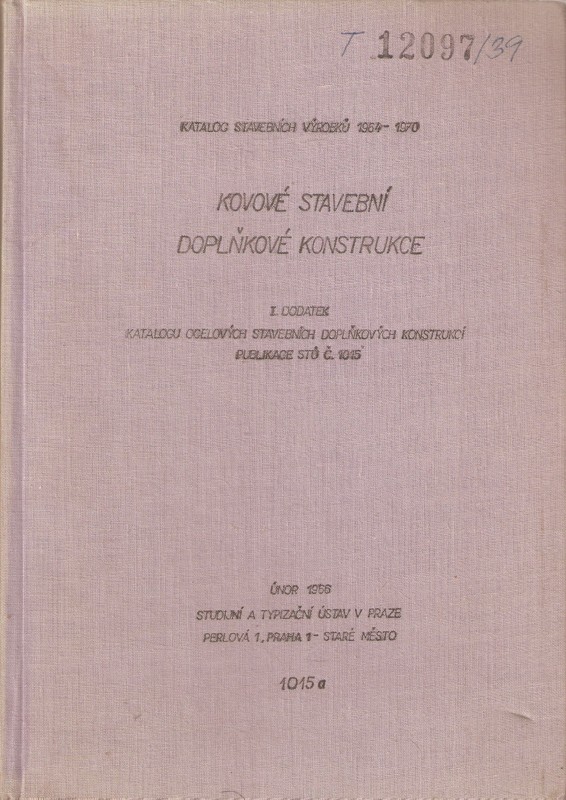 Katalog stavebních výrobků 1964-1970. Kovové stavební doplňkové konstrukce. 1. dodatek