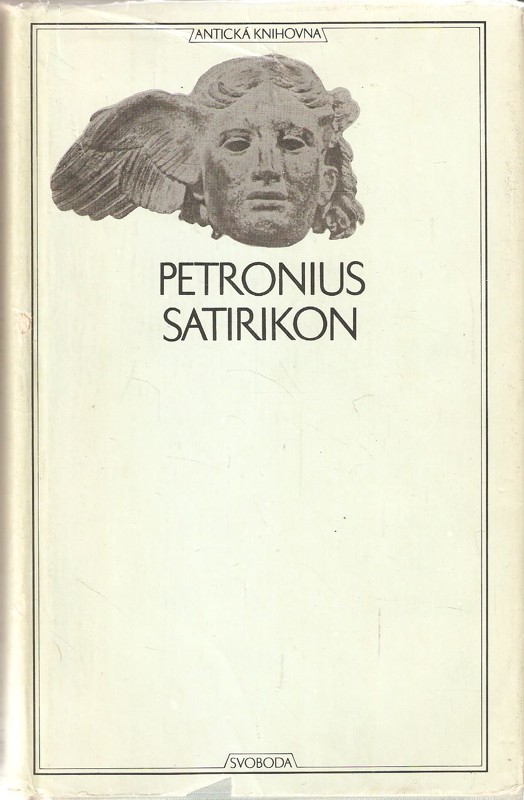 Satirikon : milostné a veselé příhody Encolpia a jeho přátel za doby Neronovy