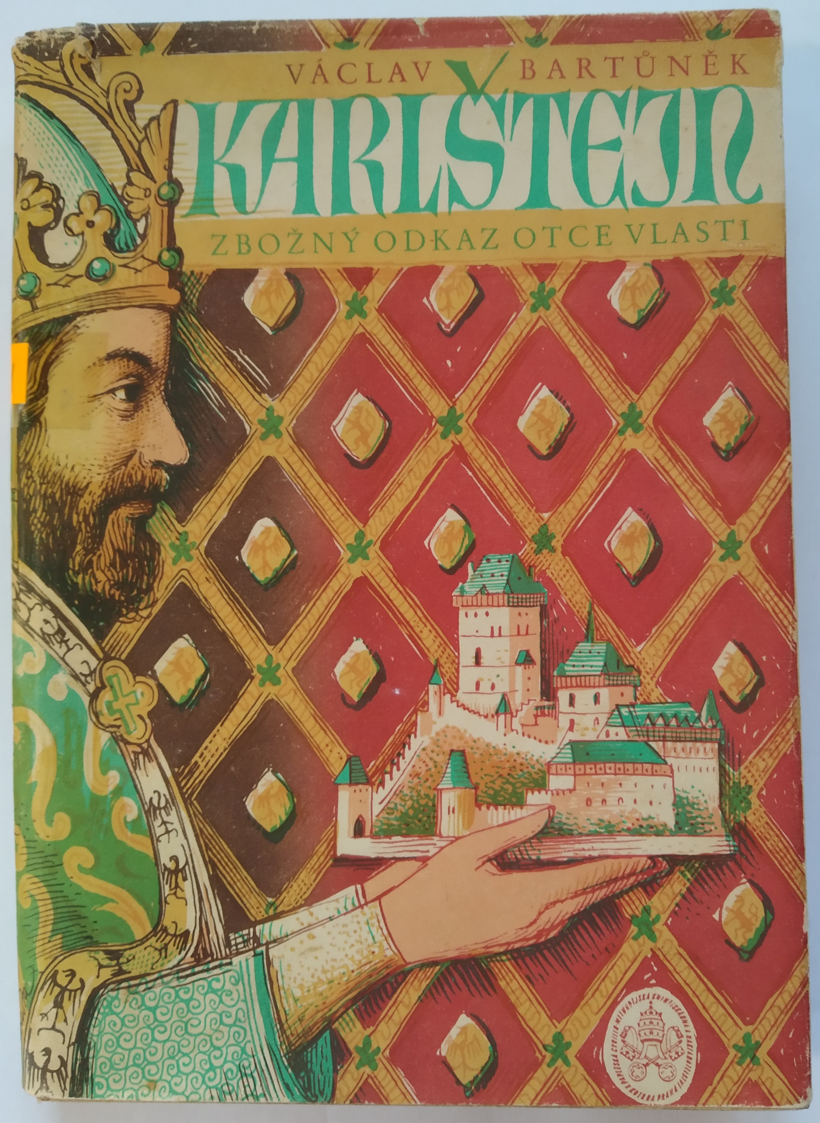 Karlštejn - Zbožný odkaz Otce vlasti