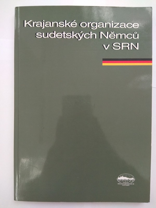 Krajanské organizace sudetských Němců v SRN : studie o sudetoněmecké otázce. Část II