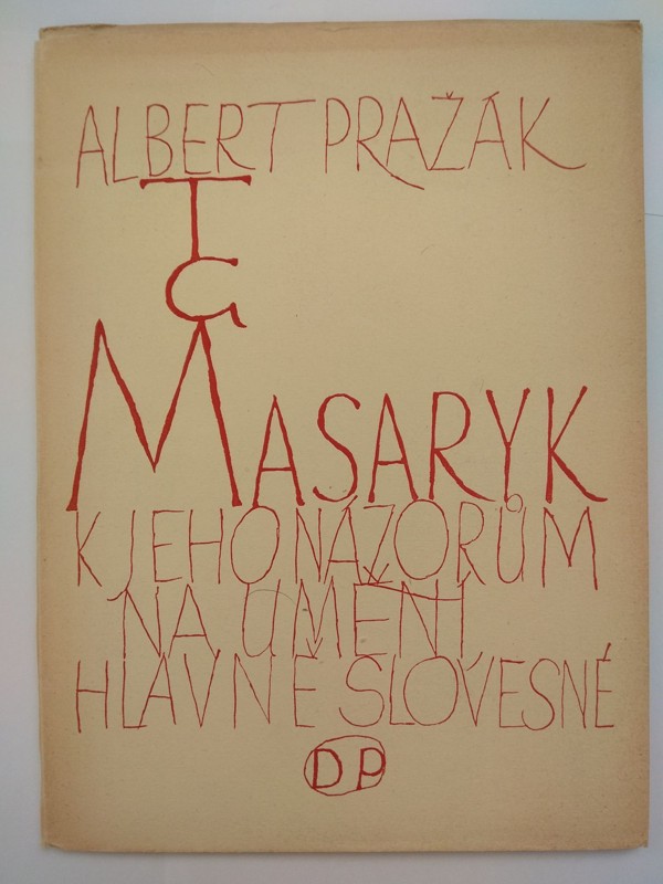 T.G. Masaryk - k jeho názorům na umění, hlavně slovesné