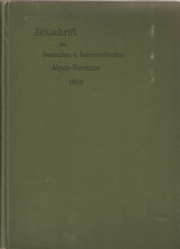 Zeitschrift des Deutschen u. Österreichischen Alpen-Vereines 1908
