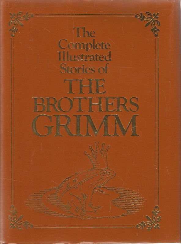 The Complete Illustrated Stories of the brothers Grimm