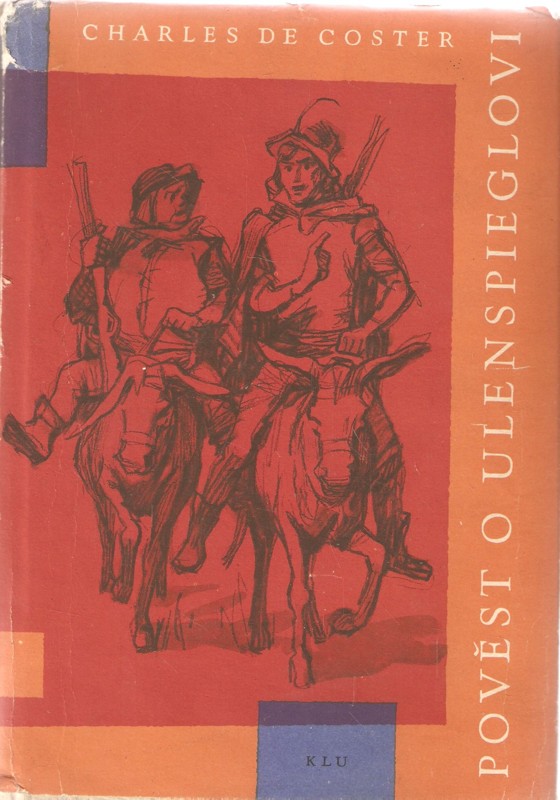 Pověst o Ulenspieglovi : hrdinské, veselé i slavné příběhy jeho a Lamma Goedzaka v zemi flanderské i jinde