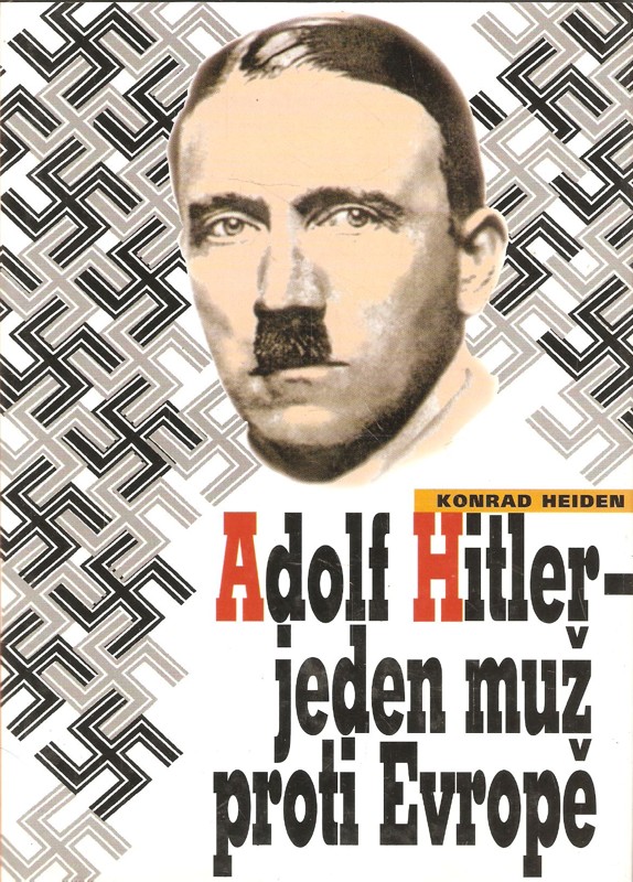 Adolf Hitler - jeden muž proti Evropě