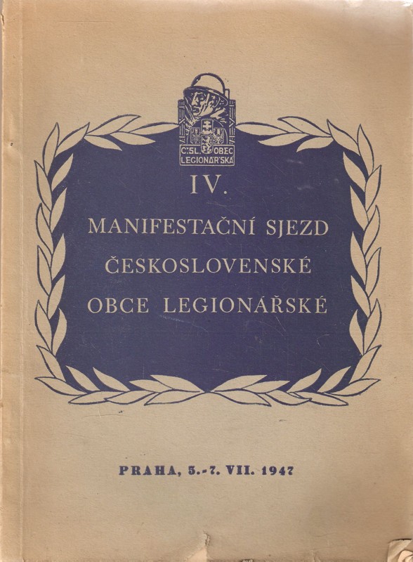 IV. manifestační sjezd Čs. obce legionářské v Praze ve dnech 5. a 6. července 1947