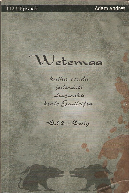 Wetemaa - kniha osudu jedenácti družiníků krále Gudleifra. Díl 2, Cesty