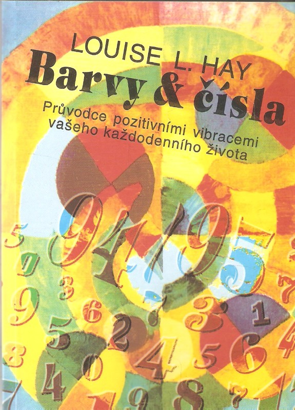 Barvy & čísla 94/95 : průvodce pozitivními vibracemi vašeho každodenního života