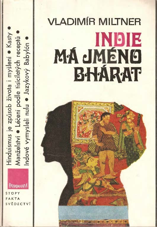 Indie má jméno Bhárat, aneb, Úvod do historie bytí a vědomí indické společnosti