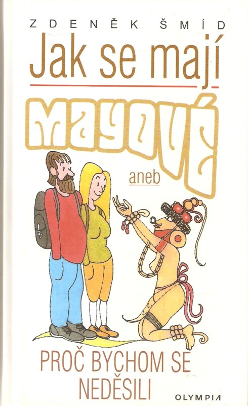 Jak se mají Mayové, aneb, Proč bychom se neděsili