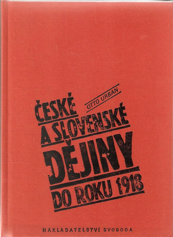 České a slovenské dějiny do roku 1918 : Pomůcka pro výuku dějepisu v středních školách a v 9. roč. zákl. škol