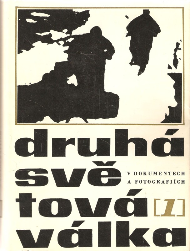 Druhá světová válka v dokumentech a fotografiích. Díl 1