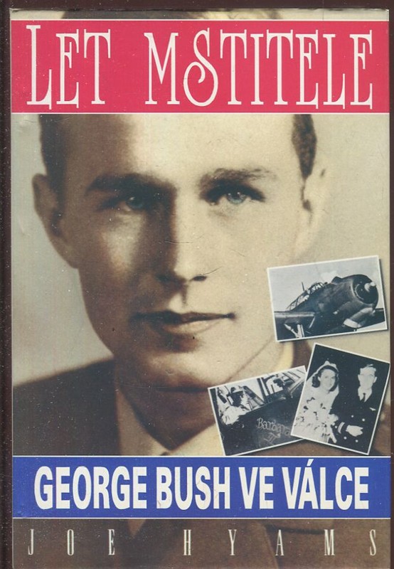 Let Mstitele - George Bush ve válce