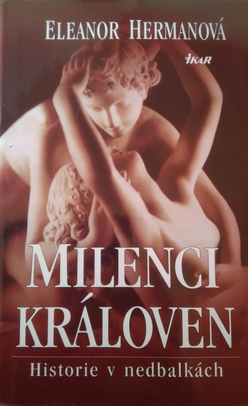 Milenci královen : historie v nedbalkách