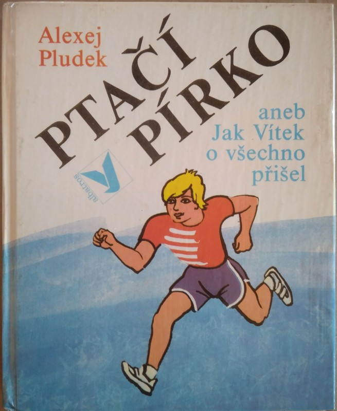 Ptačí pírko aneb Jak Vítek o všechno přišel : pro čtenáře od 9 let