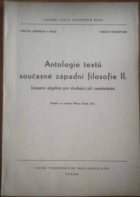 Antologie textů současné západní filosofie : určeno pro posl. filosof. fak. 2. díl, Lineární algebra pro studující při zaměstnání