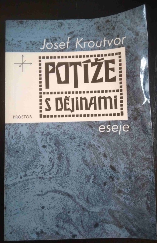 Potíže s dějinami : eseje