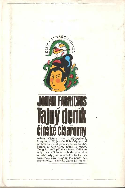 Tajný deník čínské císařovny : císařovnin životní příběh, tak jak jej sama sepsala a jak jej doslovem opatřil její vrchní eunuch Li Lien-jing