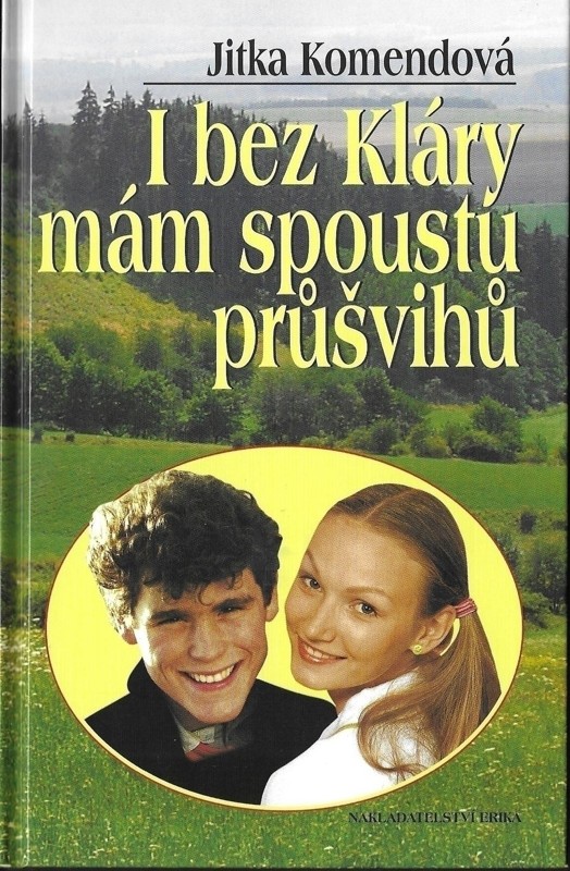 I bez Kláry mám spoustu průšvihů