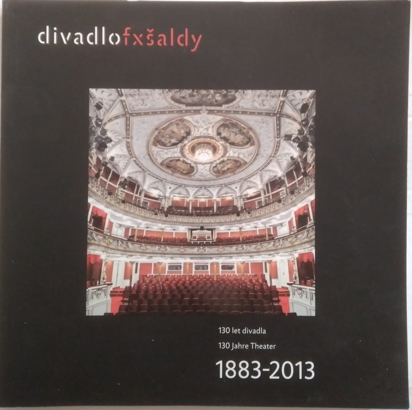 Divadlo F.X. Šaldy- 130 let divadla- 1883-2013