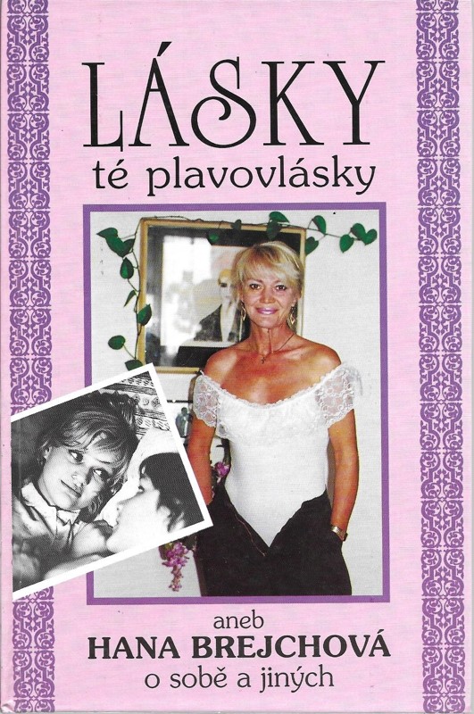 Lásky té plavovlásky : Hana Brejchová o sobě a jiných