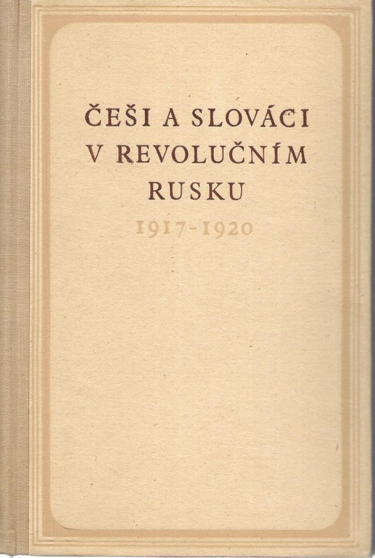Češi a Slováci v revolučním Rusku 1917-1920