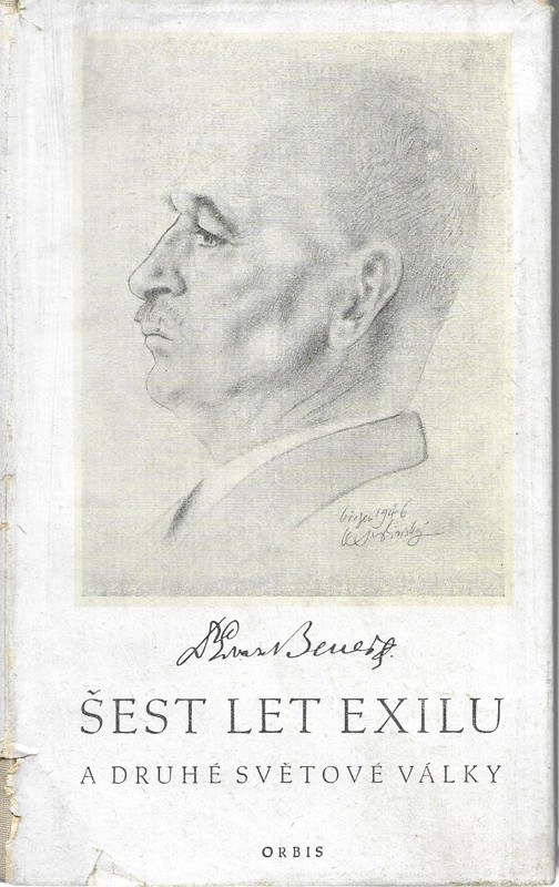 Šest let exilu a druhé světové války : Řeči, projevy a dokumenty z r. 1938-45