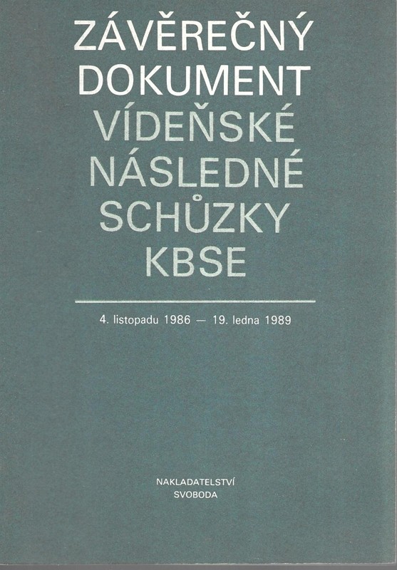 Závěrečný dokument vídeňské následné schůzky KBSE : konference o bezpečnosti a spolupráci v Evropě 4.listopadu 1986 - 19.ledna 1989