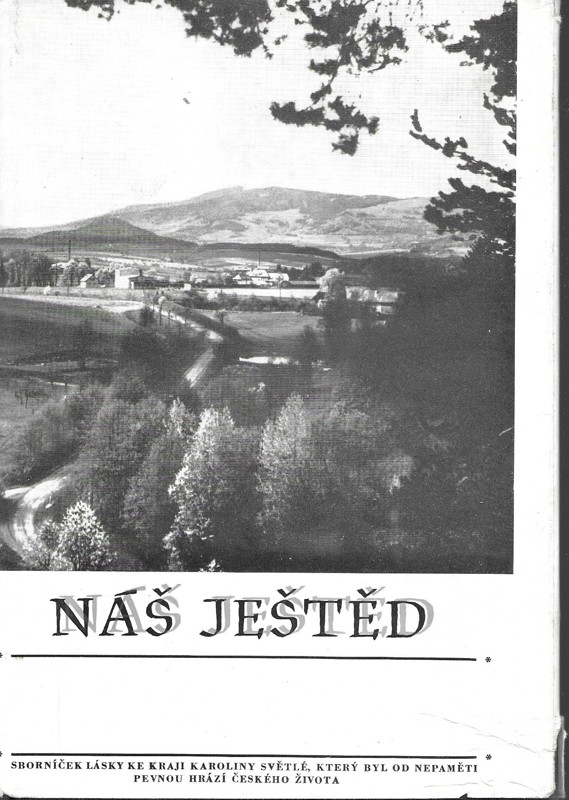Náš Ještěd : sborníček lásky ke kraji Karoliny Světlé, který byl od nepaměti pevnou hrází českého života