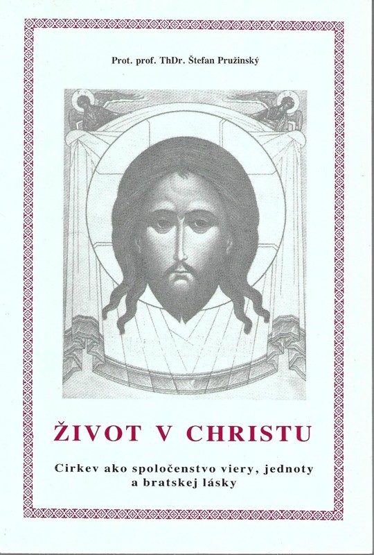 Život v Christu : cirkev ako spoločenstvo viery, jednoty a bratskej lásky