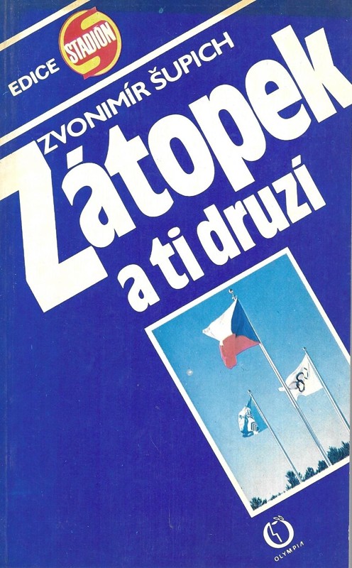 Zátopek a ti druzí : galerie čs. olympijských vítězů
