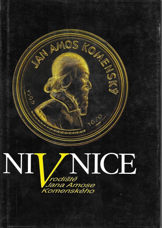 Nivnice - rodiště Jana Amose Komenského : k 400. výročí narození J.A. Komenského