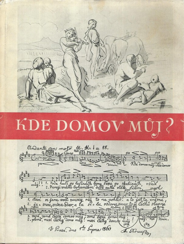 Kde domov můj? : památník věnovaný naší vlasti a hymně národa českého