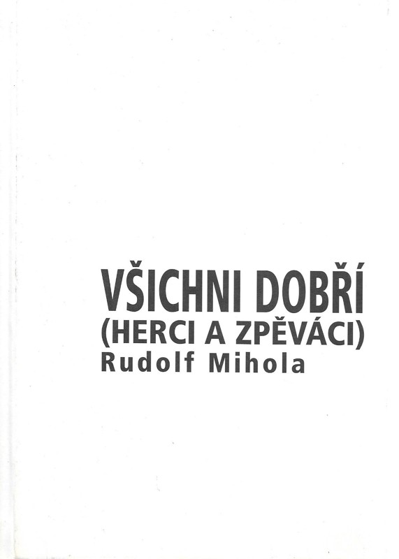 Všichni dobří-- : (herci a zpěváci)