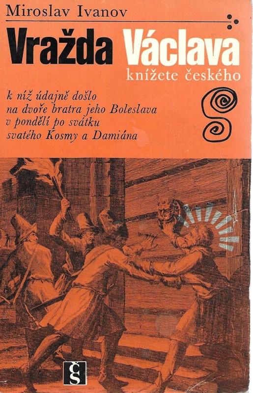Vražda Václava, knížete českého, k níž údajně došlo na dvoře bratra jeho Boleslava v pondělí po svátku svatého Kosmy a Damiána
