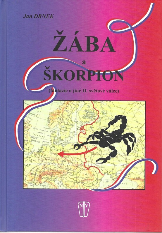 Žába a škorpion : (fantazie o jiné II. světové válce)