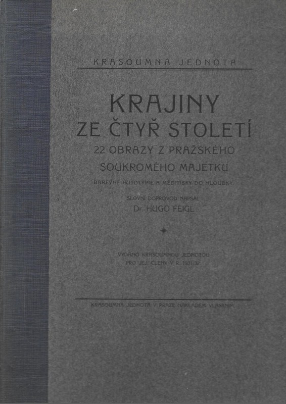 Krajiny ze čtyř století : 22 obrazy z pražského soukromého majetku : barevné autotypie a měditisky do hloubky