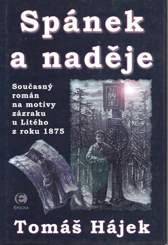 Spánek a naděje : současný román na motivy zázraku u Litého z roku 1875