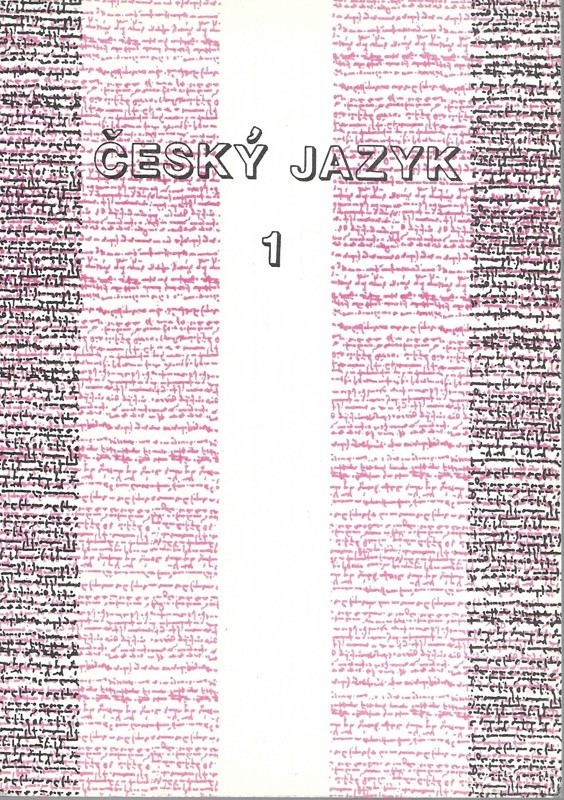 Český jazyk : alternativní učebnice pro 1. roč. středních škol : pomocná kniha pro výuku čes. jazyka a literatury