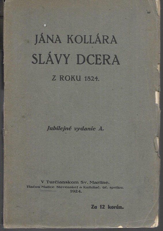 Jána Kollára Slávy dcera : z roku 1824 : spisov Kollárových z mladšieho obdobia jeho života časť druhá