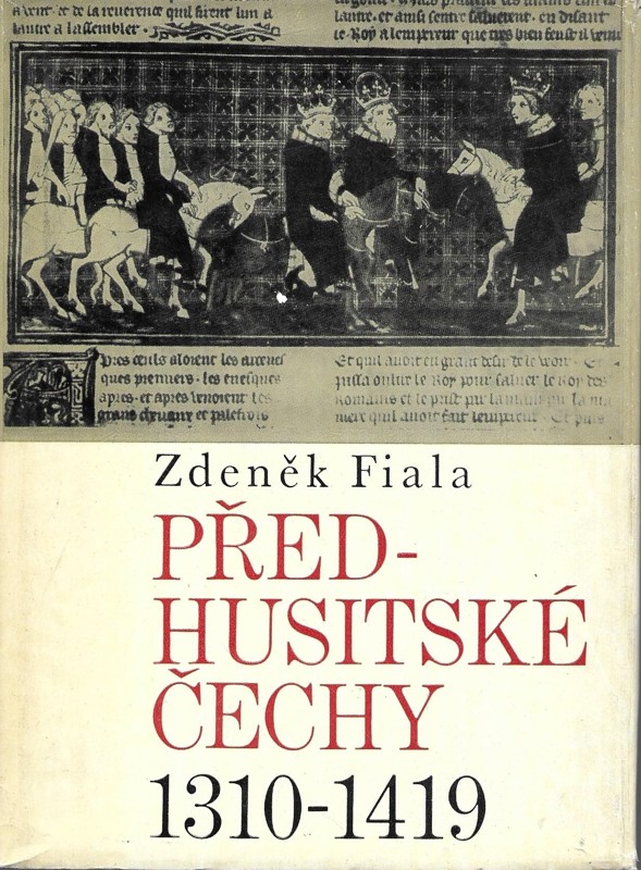 Předhusitské Čechy 1310-1419 : český stát pod vládou Lucemburků 1310-1419