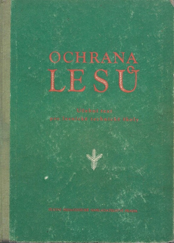 Ochrana lesů : učební text pro lesnické technické školy