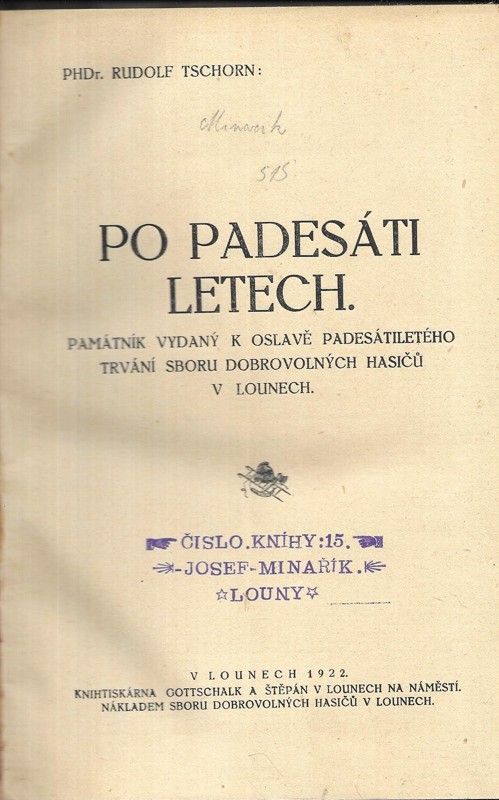 Po padesáti letech : Památník vyd. k oslavě padesátiletého trvání sboru dobrovol. hasičů v Lounech