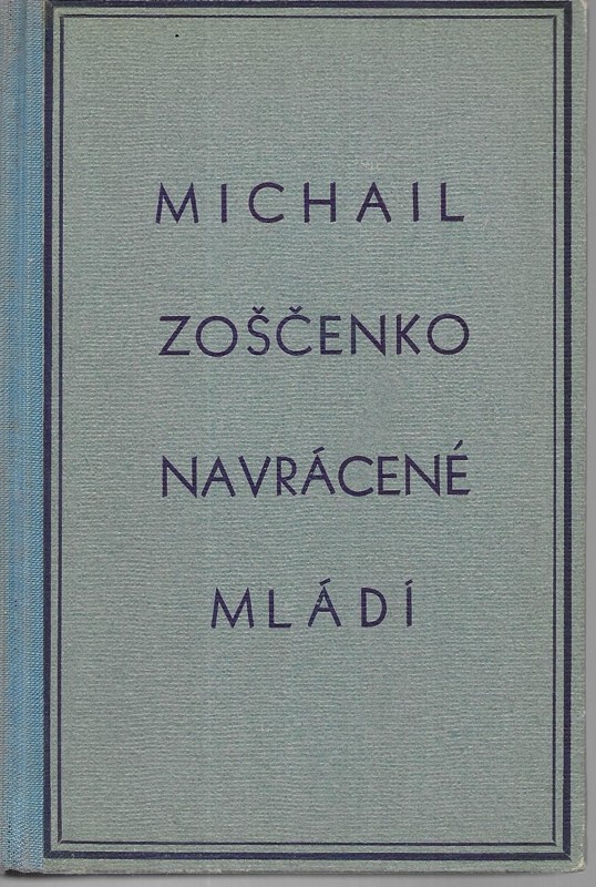 Navrácené mládí : = Vozvraščennaja molodosť