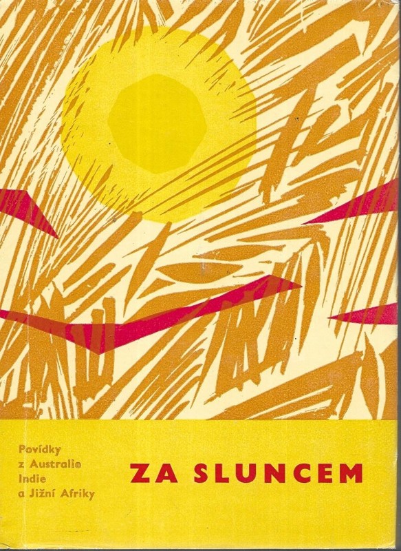 Za sluncem : 13 povídek z Austrálie, Indie a Jižní Afriky