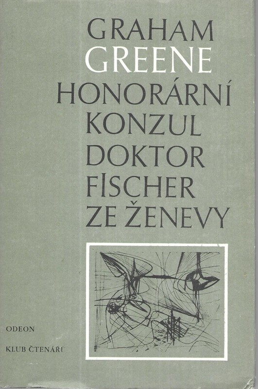 Honorární konzul : Doktor Fischer ze Ženevy, aneb, Večírek s třaskavinou